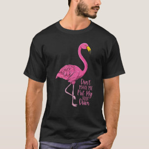 T-shirt Flamant rose ne me fais pas mettre le pied vers le