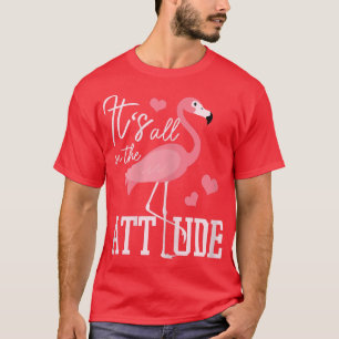T-shirt Flamant rose Son Tout Dans L'Attitude Flamant rose