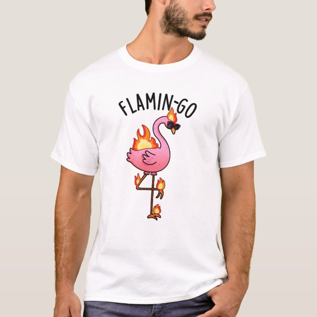 T-shirt Flamin-go Funny Flamant rose Pun (Devant)