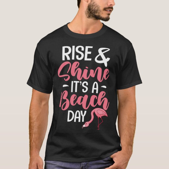 T-shirt Flamingo Beach Summer Funny Rise & Shine It's A Be (Devant)
