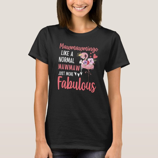 T-shirt Flamingo Mawmawmingo like a normal Mawmaw Funny Gr (Devant)