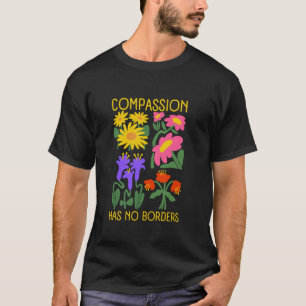 T-shirt Fleur Boho La compassion n'a pas de frontières de