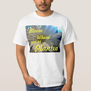 T-shirt "FLEUR de DAISEY OÙ VOUS ÊTES PLANTÉS "