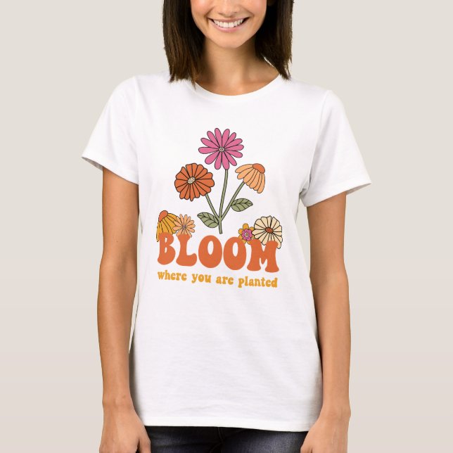 T-shirt Fleur Où vous êtes planté (Devant)