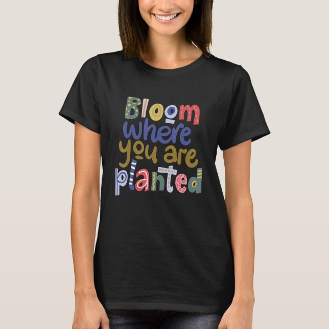 T-shirt Fleur où vous êtes plantée l'esprit positif Inspir (Devant)