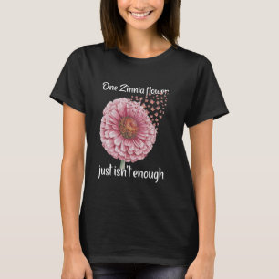 T-shirt Fleuriste Pas Assez Jardinier Floral Zinnia