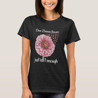 T-shirt Fleuriste Pas Assez Jardinier Floral Zinnia