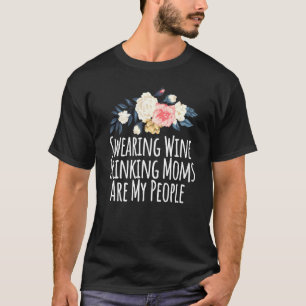 T-shirt Fleurs Florales Jouer Vin Boire Les Moms Sont Mes