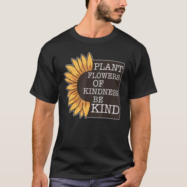 T-shirt Fleurs plantes De Bonté Soyez Gentil Unité Day Ant (Devant)