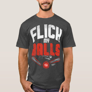 T-shirt Flick My Balls