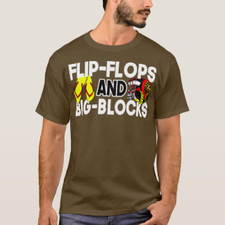 T-shirt Flip Flops and Big Blocks Drôle cadeau pour mécani