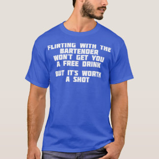T-shirt Flirter Avec Le Barman Vaut La Peine D'Une Barre D
