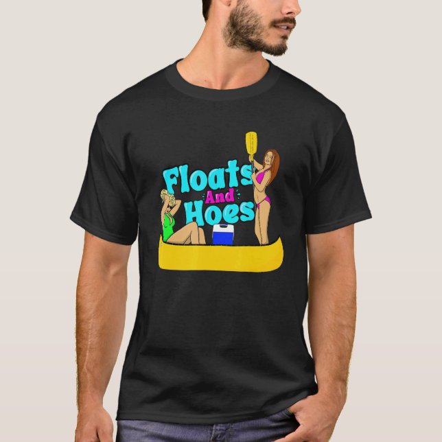 T-shirt Floats and Hoes Canoe River Trip Float Day   Lake (Devant)