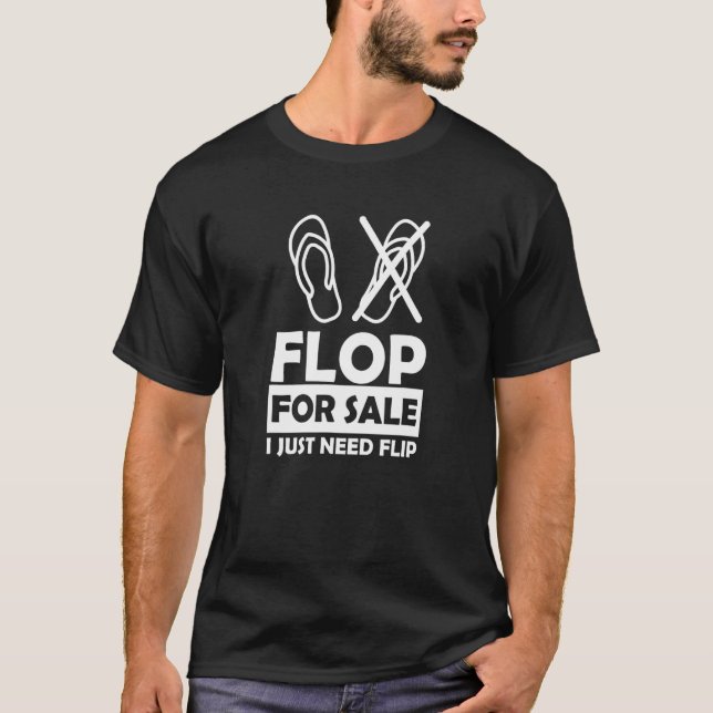 T-shirt Flop pour la vente Flip n'est pas nécessaire pour  (Devant)