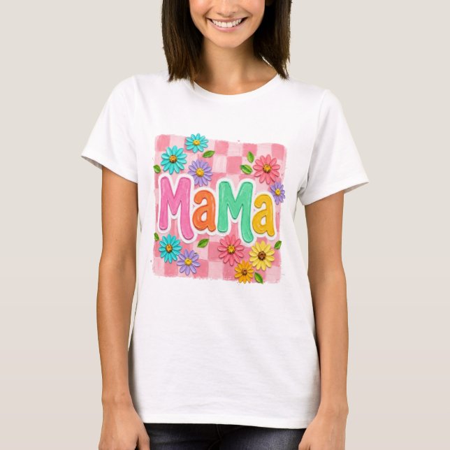 T-shirt Floral Mama Shirt, Cute Mom Shirt, Mothers Day (Devant)