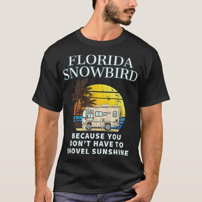 T-shirt Floride Snowbird RV DONT SHOVEL NEIGE (Devant)