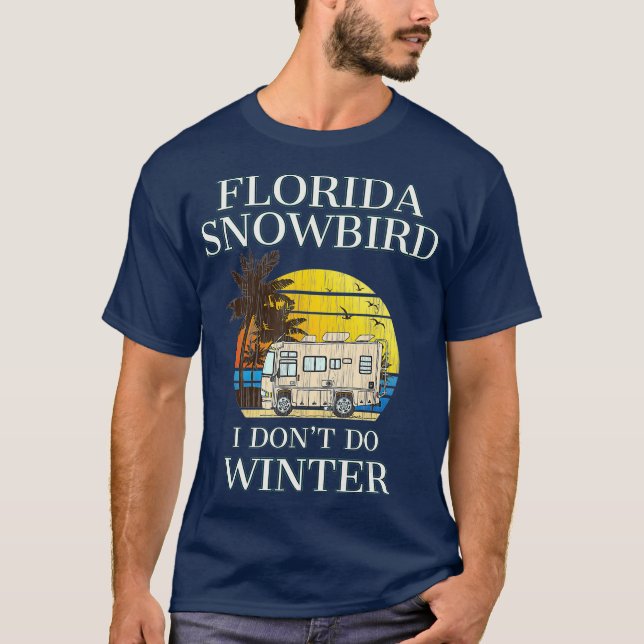 T-shirt Floride Snowbird RV I NE FAIS PAS HIVER (Devant)