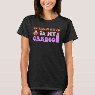 T-shirt Flower Candle Co Regulation Is My Cardio femmes ho
