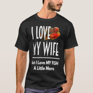 T-shirt Flowerhorn Amour Mon Poisson Plus Mari Femme Aquar