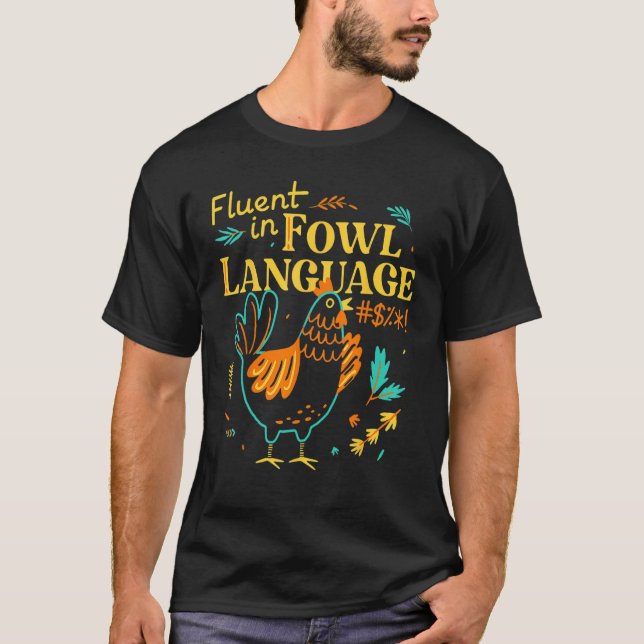 T-shirt Fluent In Fowl Language   Chicken Pet (Devant)