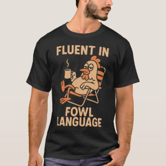 T-shirt Fluent In Fowl Language Funny Chicken Pun Poultry