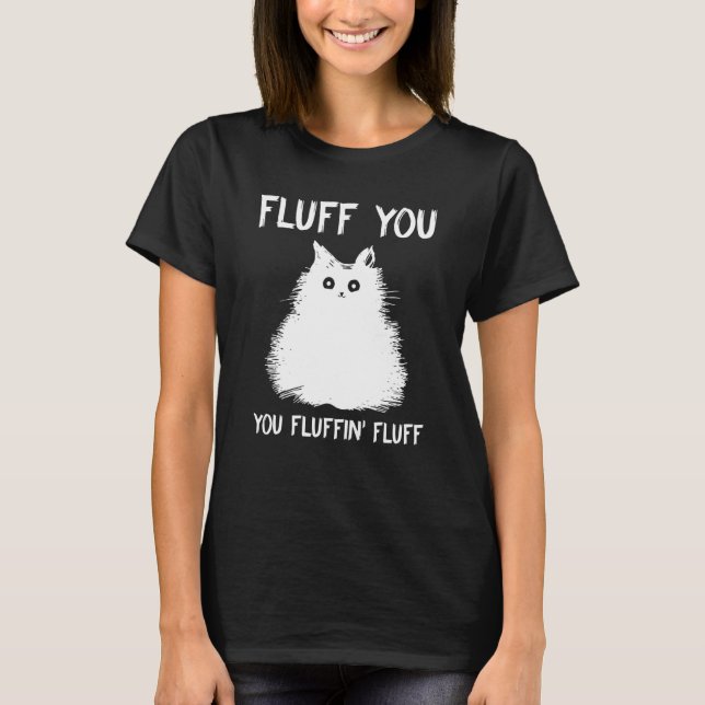 T-shirt Fluff You - Vous Fluffin Fluff Kitten Pour Ventila (Devant)