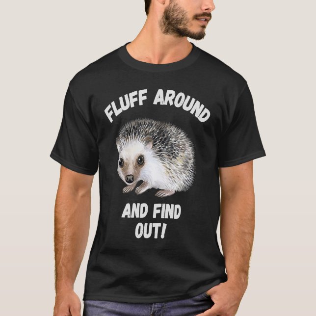 T-shirt Fluffez Autour Et Découvrez Le Mème De Hérisson Sa (Devant)