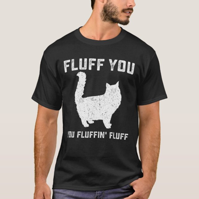 T-shirt Fluffin Vous Fluffin' Fluff Drôle Chat (Devant)