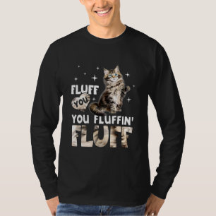 T-shirt Fluffin Vous Fluffin Fluff Maine Coon Chat