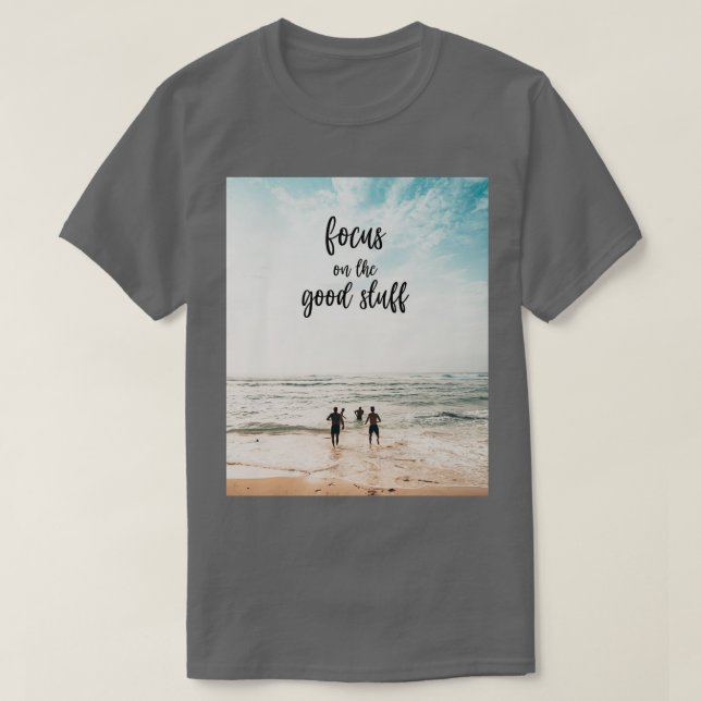 T-shirt Focus sur les bonnes choses 6 (Design devant)