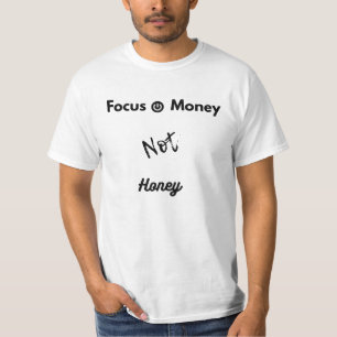 T-shirt Focus sur Power&Money, pas Honey Motivation T-shir
