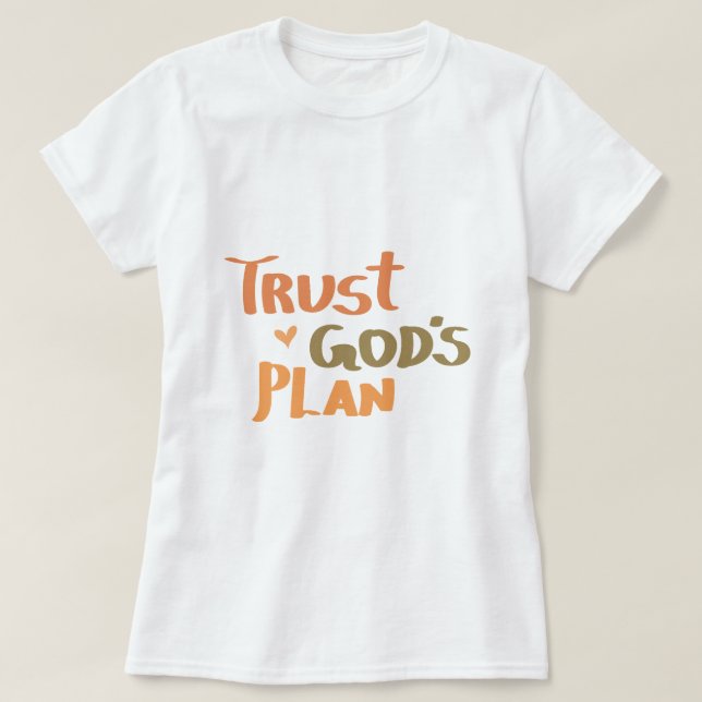 T-shirt Foi chrétienne : Faites confiance au plan de Dieu (Design devant)