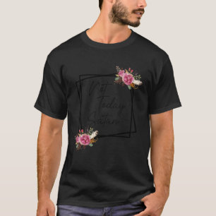 T-shirt Foi Chrétienne Florale Pas Aujourd'Hui Satan Bible