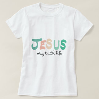 T-shirt Foi chrétienne : Jésus - Vie de la vérité