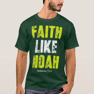 T-shirt Foi Comme Noé Hébreux 117 citations chrétiennes