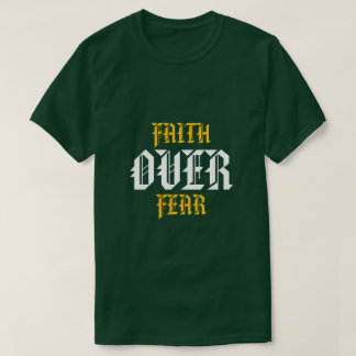 T-shirt Foi sur la peur
