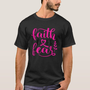 T-shirt Foi sur la peur Pink Ribbon Cancer du sein guerrie