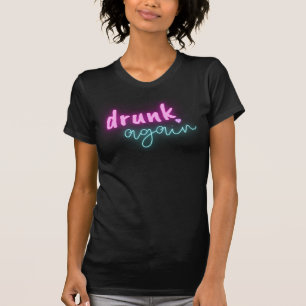 T-shirt Folle ivre encore enterrement de vie de jeune fill