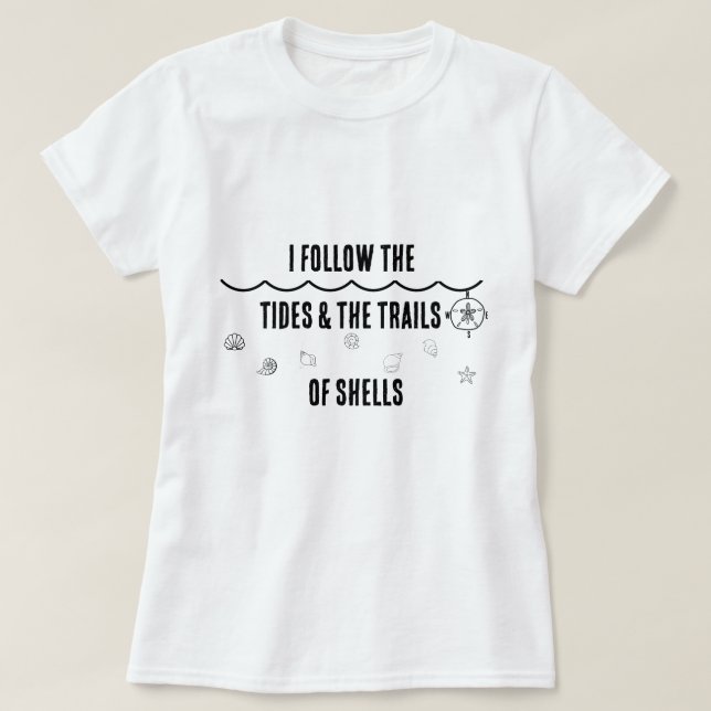 T-shirt Follow the Tides & the Trails of Shells – Women T (Design devant)