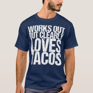 T-shirt Fonctionne Mais aime Clairement les Tacos