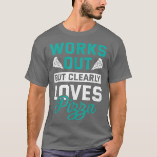 T-shirt Fonctionne Mais aime Clairement Pizza Funny Gym Wo