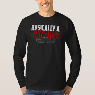 T-shirt Fondamentalement Un Détective Mustache Véritable C