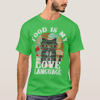 T-shirt Food Is My Love Language - Chef Baking Love Foodie