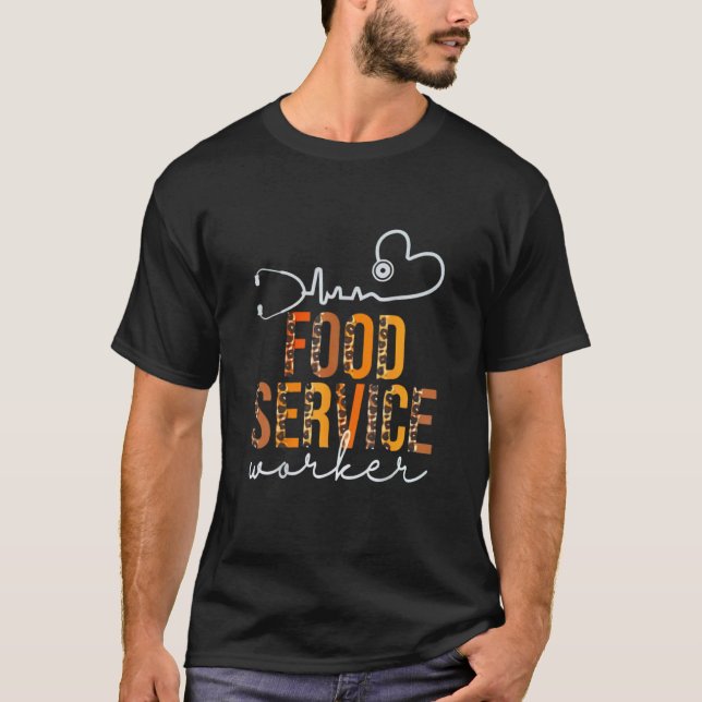 T-shirt Food Service Worker Leopard Heartbeat Appreciation (Devant)