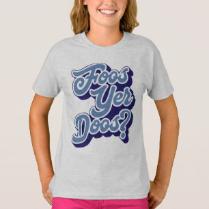 T-shirt Foos Yer Doos ? Doric Dialect, écossais