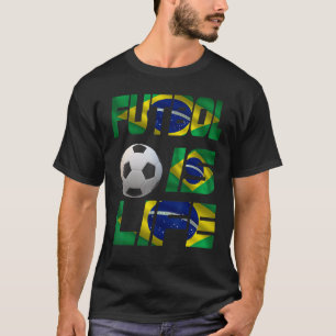 T-shirt Football Brésilien Football Drapeau Est Vie Amour 