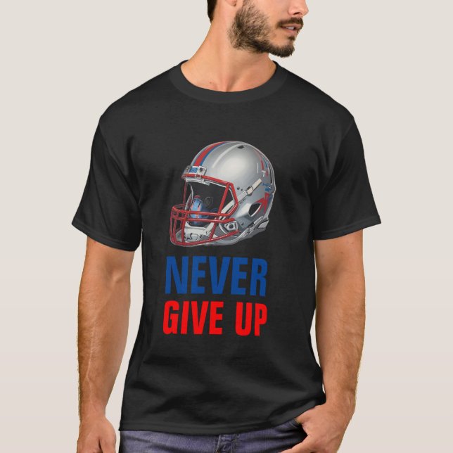 T-shirt Football Motivational Never Give Up  (Devant)