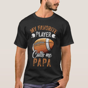 T-shirt Football Papa Funny Mon Joueur Favori M'Appelle Pa