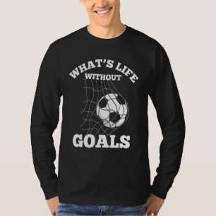 T-shirt Football Quelle vie sans buts Joueur d'équipe