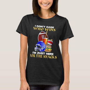 T-shirt Football Sunday I Don't Care Who Wins Im Here For 